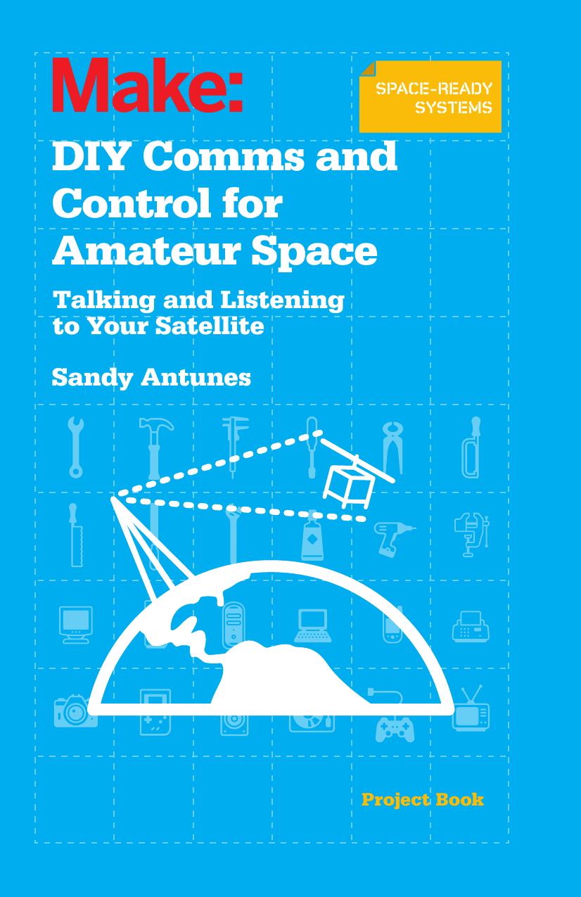 DIY Comms and Control for Amateur Space by Sandy Antunes