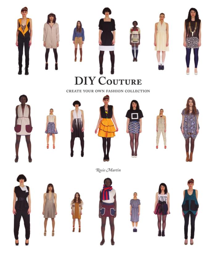DIY Couture: Create Your Own Fashion Collection by Rosie Martin