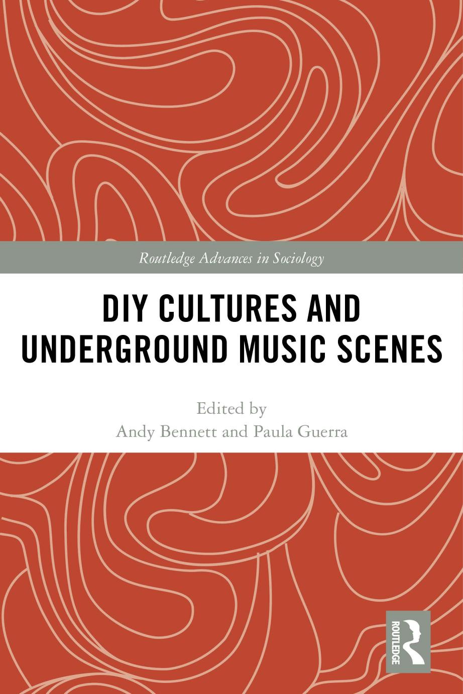 DIY Cultures and Underground Music Scenes by Andy Bennett Paula Guerra