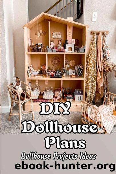 DIY Dollhouse Plans: Dollhouse Projects Ideas by Butler Charlene