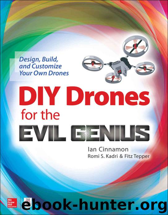 DIY Drones for the Evil Genius: Design, Build, and Customize Your Own Drones: Design, Build, and Customize Your Own Drones by Cinnamon Ian & Kadri Romi & Tepper Fitz
