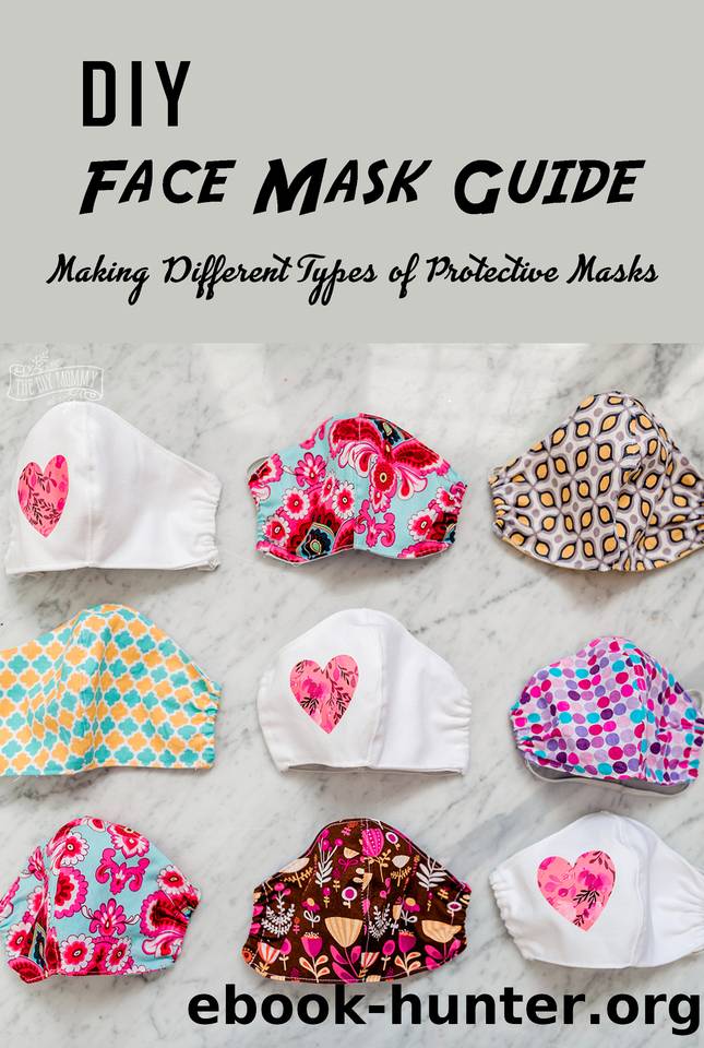 DIY Face Mask Guide: Making Different Types of Protective Masks: Gift Ideas for Holiday by Darin Newson