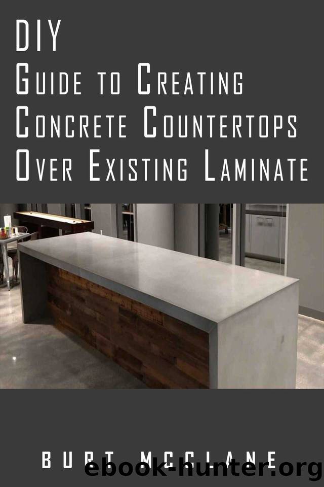 DIY Guide to Creating Concrete Countertops Over Existing Laminate by Burt Burt McClane