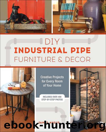 DIY Industrial Pipe Furniture and Decor by James Angus
