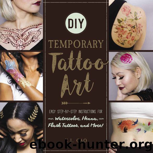 DIY Temporary Tattoo Art: Easy Step-by-Step Instructions for Watercolor, Henna, Flash Tattoos, and More! by K.L. Cao