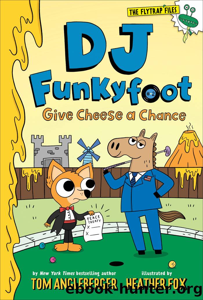 DJ Funkyfoot: Give Cheese a Chance by Tom Angleberger