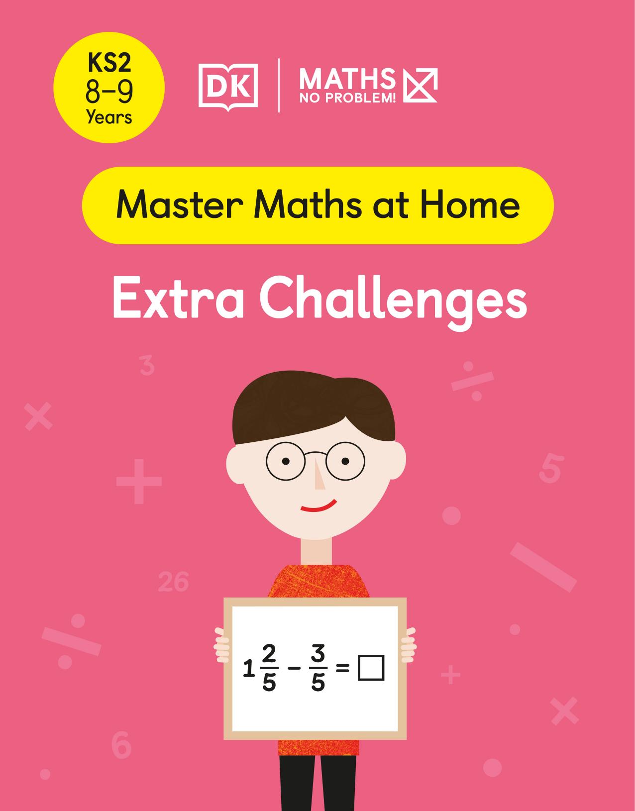 DK - Maths No Problem! Extra Challenges, Ages 8-9 (Key Stage 2) by DK