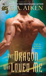 DK 05 - The Dragon Who Loved Me by G. A. Aiken