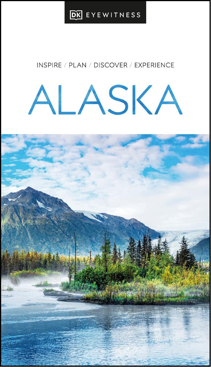 DK Eyewitness Alaska (Travel Guide) by DK Eyewitness