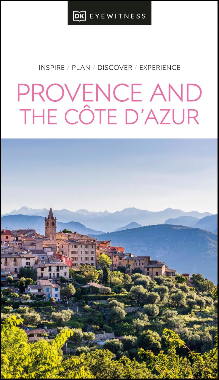 DK Eyewitness Provence and the Cote d'Azur (Travel Guide) by DK Eyewitness