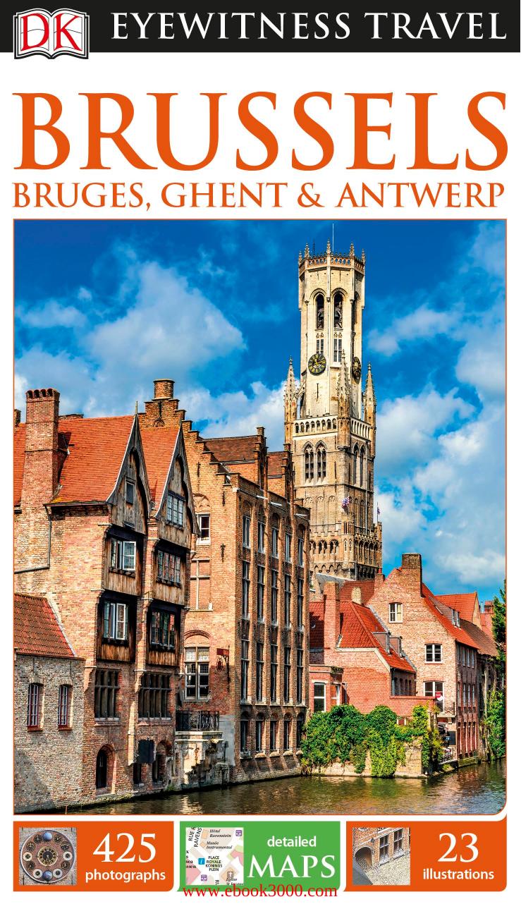 DK Eyewitness Travel Guide Brussels, Bruges, Ghent & Antwerp, 2nd Edition by Unknow
