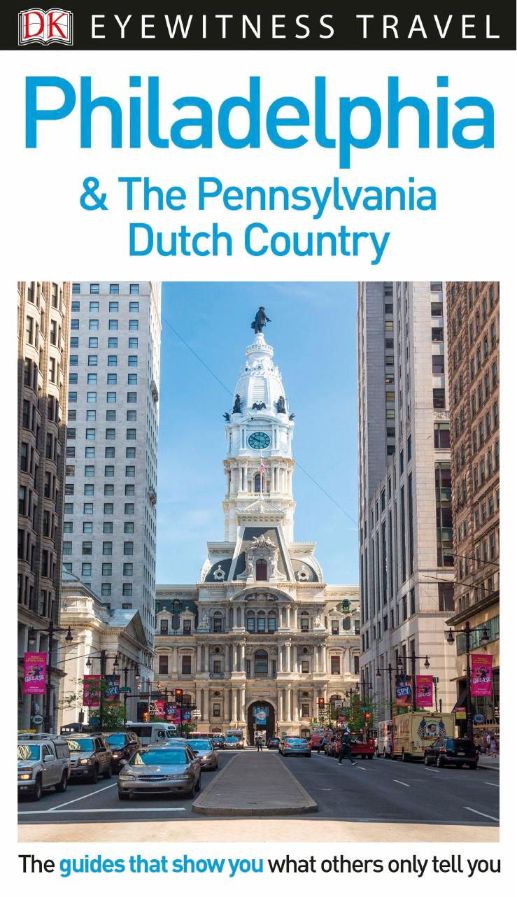 DK Eyewitness Travel Guide Philadelphia & the Pennsylvania Dutch Country, 2nd Edition by Unknow