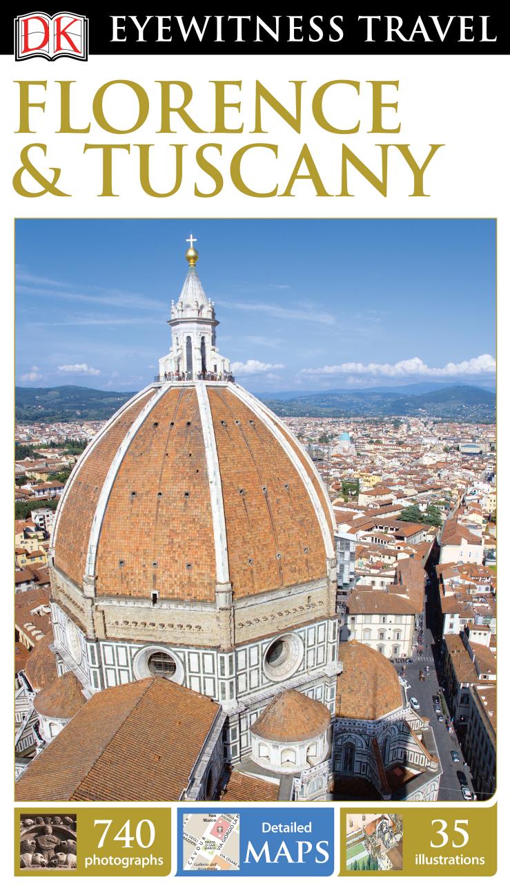 DK Eyewitness Travel Guide: Florence & Tuscany by DK Travel