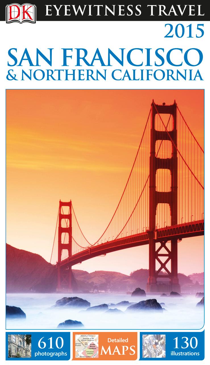 DK Eyewitness Travel Guide: San Francisco & Northern California by DK Publishing