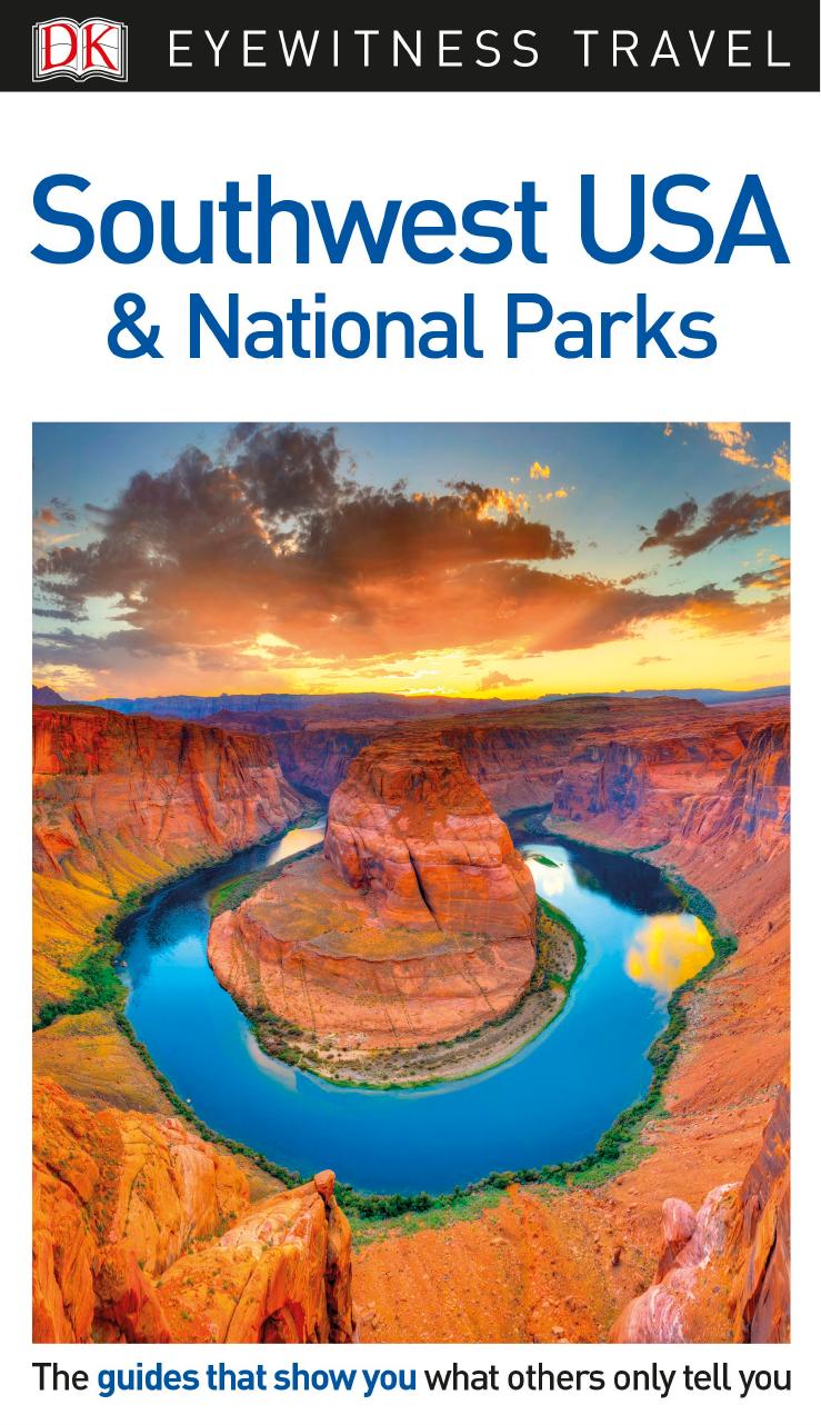 DK Eyewitness Travel Guide: Southwest USA & National Parks by Unknow