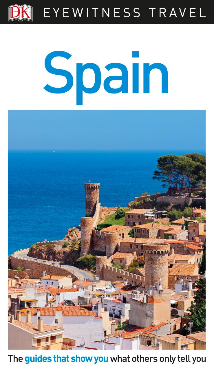 DK Eyewitness Travel Guide: Spain by DK Travel