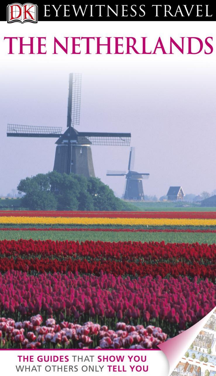 DK Eyewitness Travel Guide: The Netherlands by Publishing DK