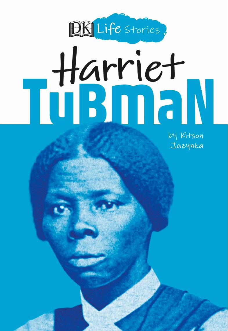 DK Life Stories Harriet Tubman by DK Publishing