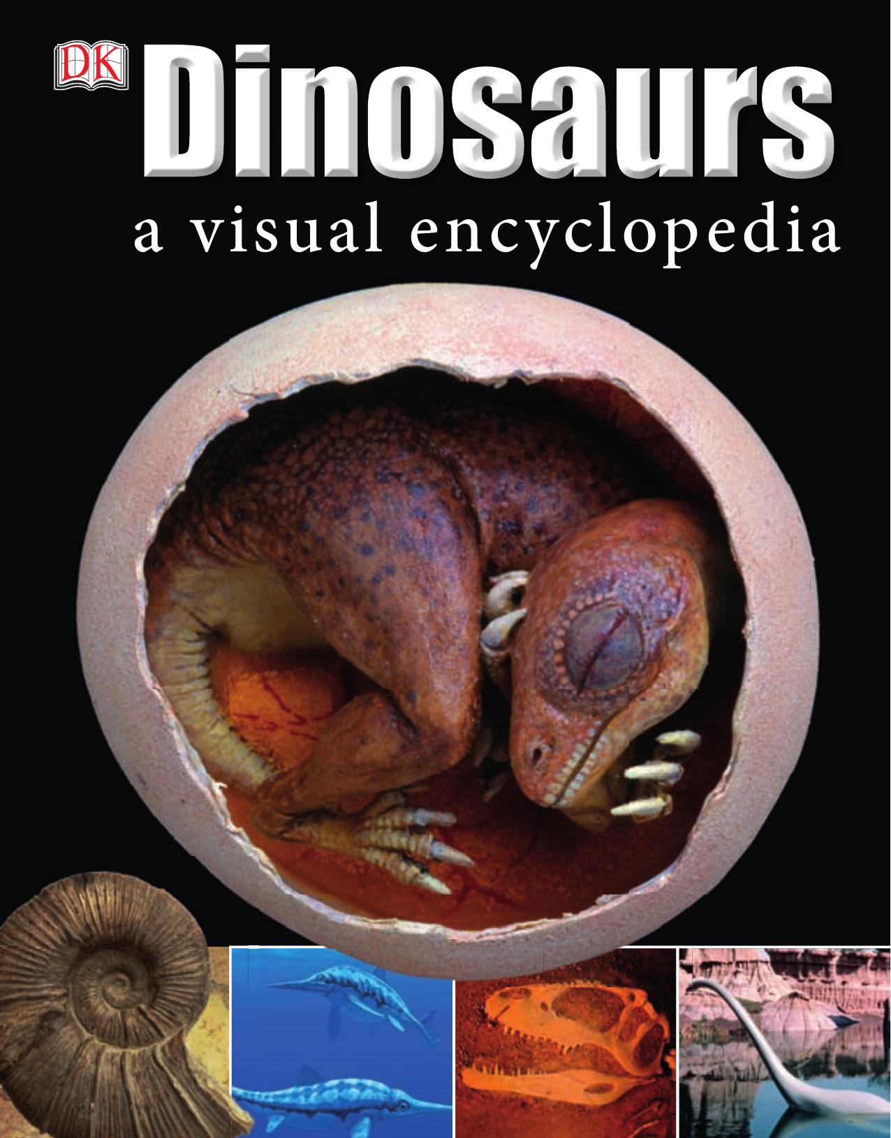 DK Publishing - Dinosaurs A Visual Encyclopedia by 2011