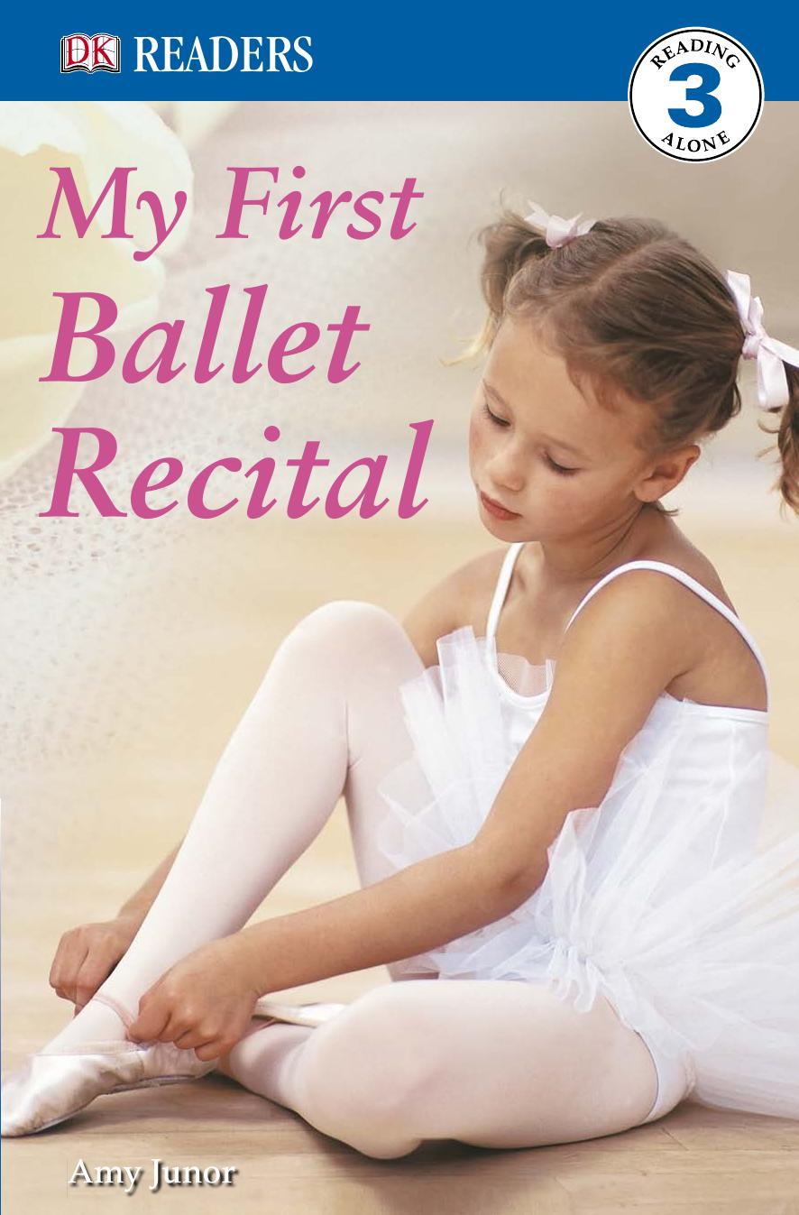 DK READERS: My First Ballet Recital by Amy Junor