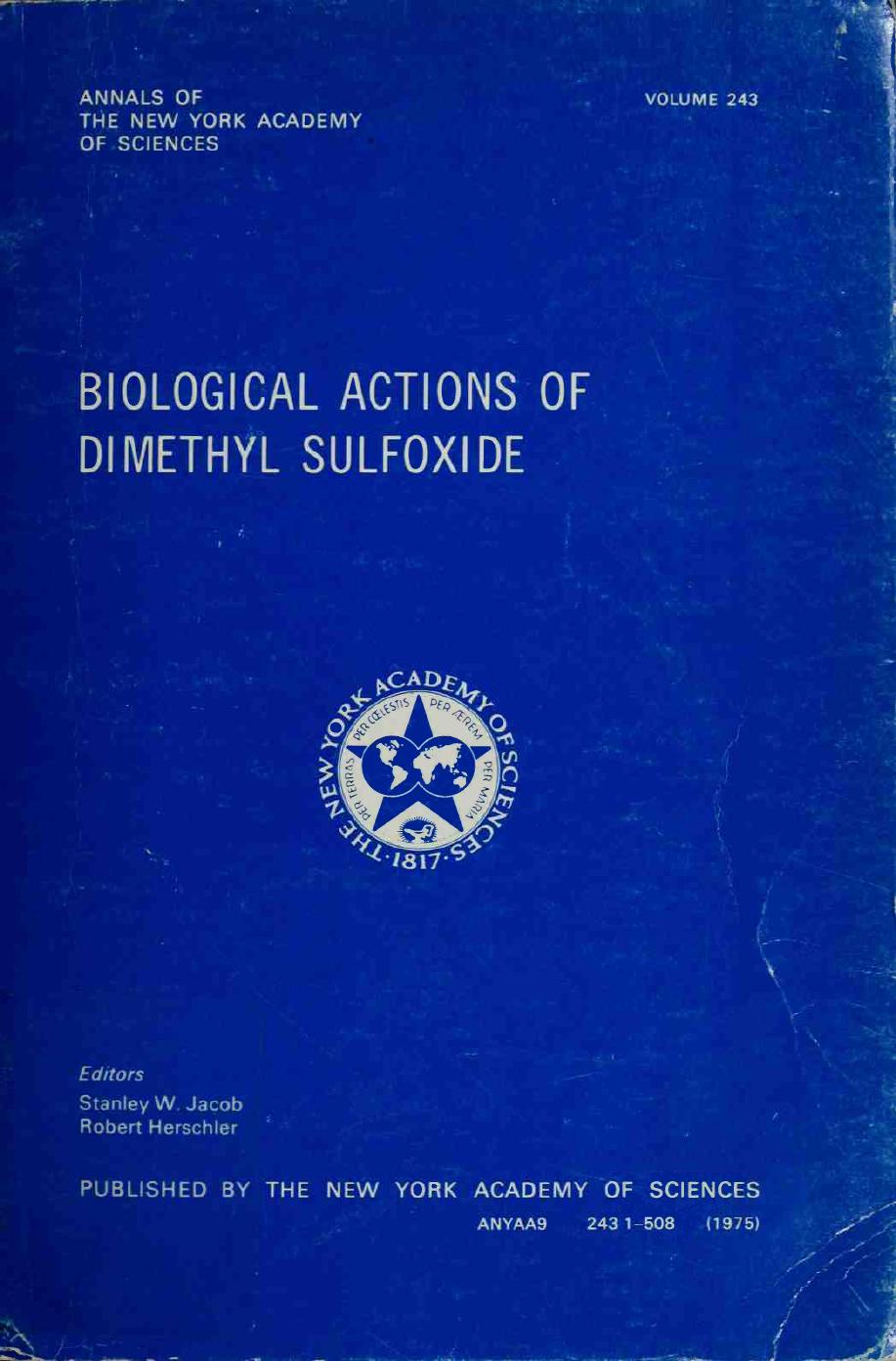 DMSO : Biological Actions of Dimethyl Sulfoxide DMSO - New York Academy of Sciences by Chauncey Depew Leake ; Stanley W Jacob MD