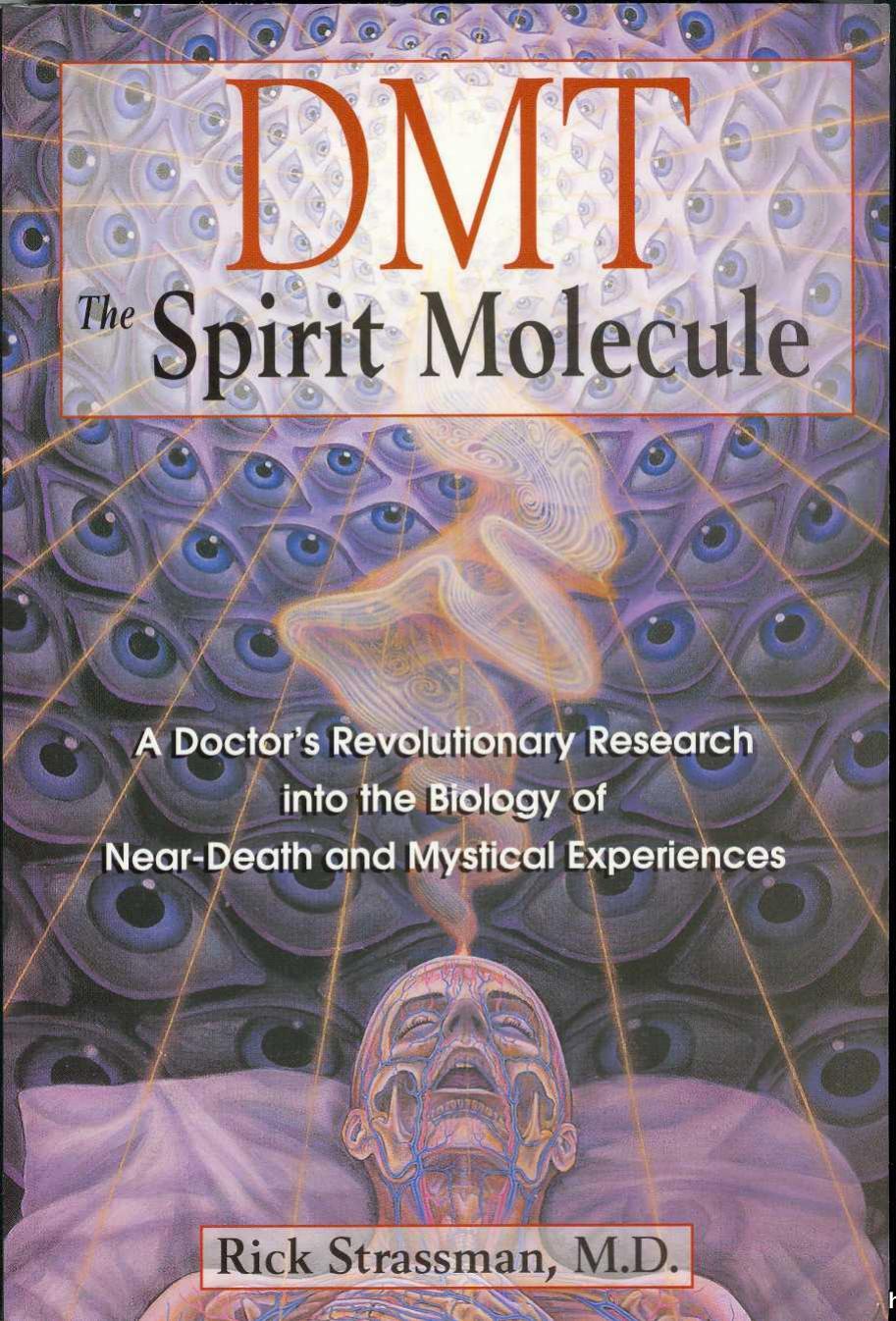 DMT - The Spirit Molecule by Rick Strassman