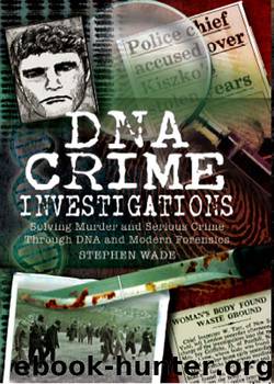 DNA Crime Investigations by Stephen Wade
