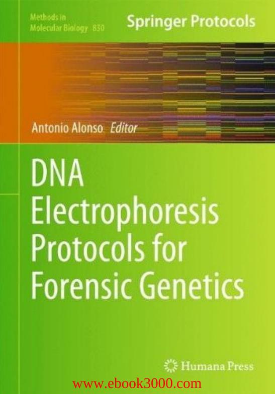 DNA Electrophoresis Protocols for Forensic Genetics by Unknow
