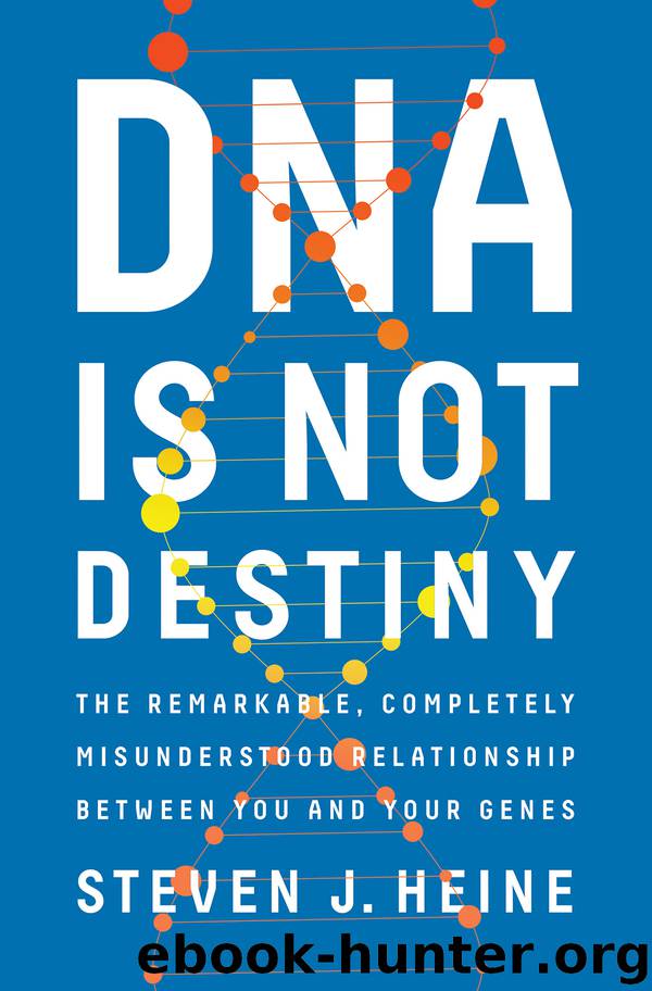 DNA Is Not Destiny by Steven J. Heine