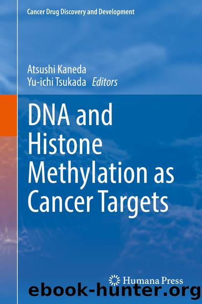 DNA and Histone Methylation as Cancer Targets by Atsushi Kaneda & Yu-ichi Tsukada