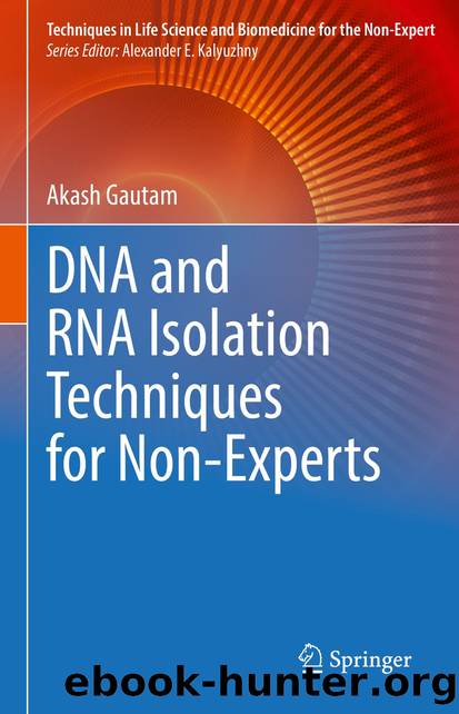 DNA and RNA Isolation Techniques for Non-Experts by Akash Gautam