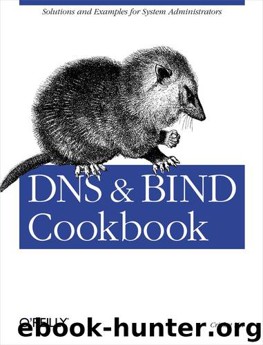 DNS & Bind Cookbook by Cricket Liu