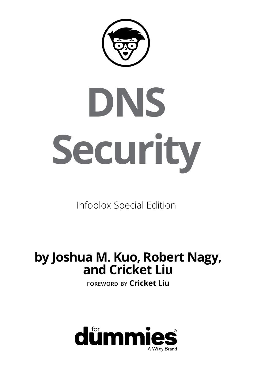 DNS Security for Dummies [Infoblox special edition] by Joshua M. Kuo Robert Nagy Cricket Liu