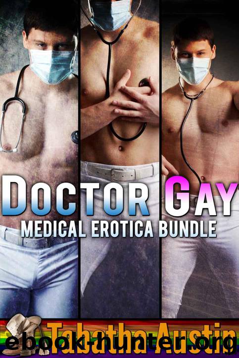 DOCTOR GAY - MEDICAL EROTICA BUNDLE by Tabatha Austin