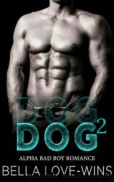 DOG Part 2 (Alpha Bad Boy MC Romance) by Bella Love-Wins