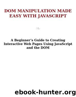 DOM Manipulation Made Easy with JavaScript by Dargslan
