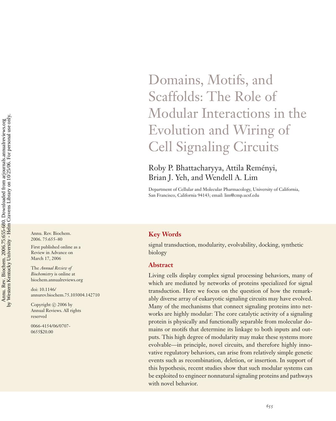 DOMAINS, MOTIFS, AND SCAFFOLDS: The Role of Modular Interactions in the Evolution and Wiring of Cell Signaling Circuits by Roby P. Bhattacharyya Attila Remenyi Brian J. Yeh & Wendell A. Lim