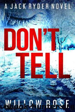 DON'T TELL (Jack Ryder Book 7) by Willow Rose
