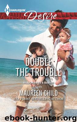 DOUBLE THE TROUBLE by MAUREEN CHILD