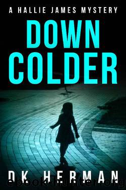 DOWN COLDER: A Hallie James Mystery (The Hallie James Mysteries Book 3) by DK Herman