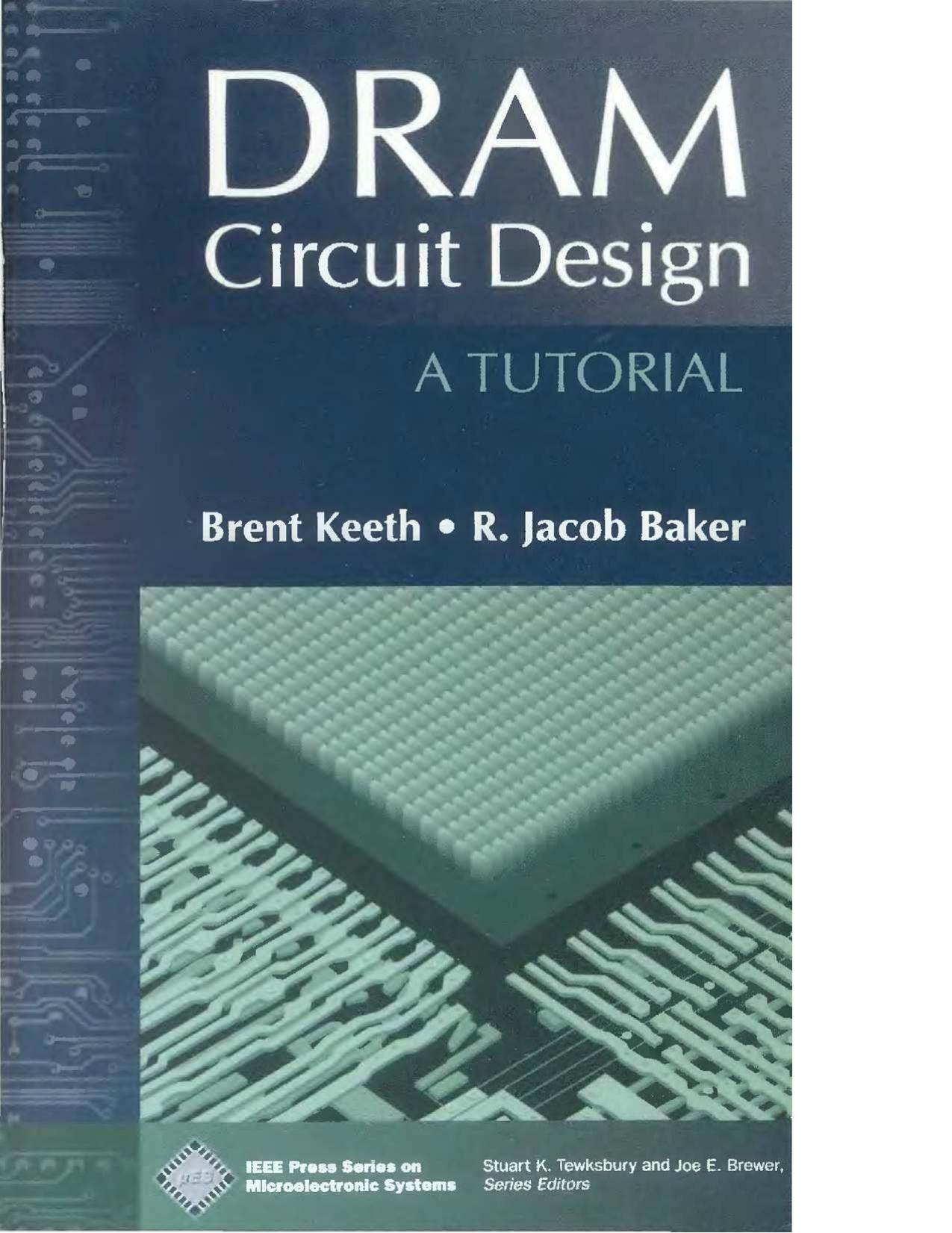 DRAM circuit design : a tutorial by Brent Keeth; R Jacob Baker