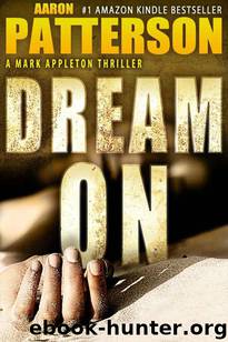 DREAM ON (Mark Appleton #2) by Patterson Aaron