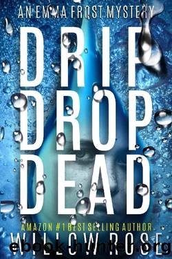 DRIP DROP DEAD by Willow Rose