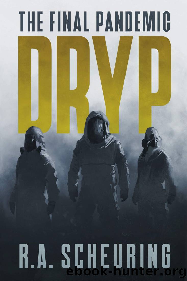 DRYP: The Final Pandemic by Scheuring R. A