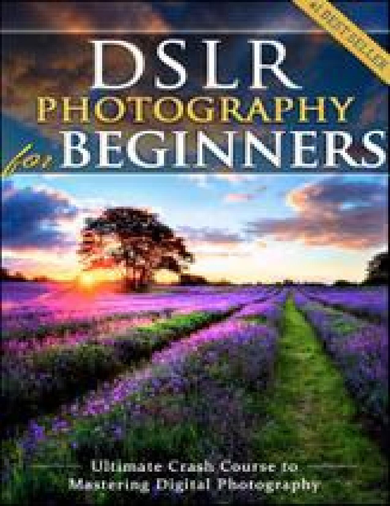 DSLR Photography for Beginners: Take 10 Times Better Pictures in 48 Hours or Less! Best Way to Learn Digital Photography, Master Your DSLR Camera & Improve Your Digital SLR Photography Skills by Brian Black