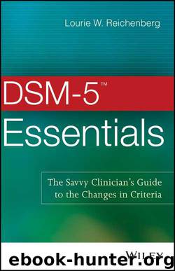 DSM-5 Essentials: The Savvy Clinician's Guide to the Changes in Criteria by Lourie W. Reichenberg