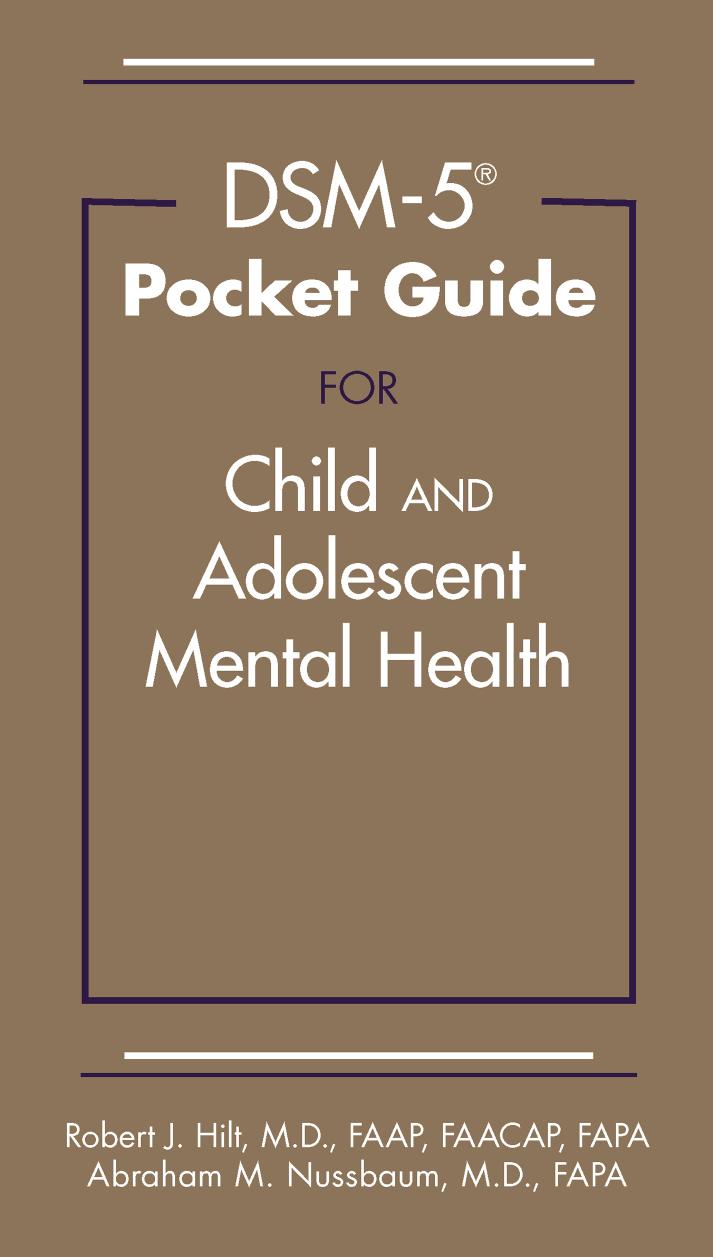 DSM-5 pocket guide to child and adolescent mental health by American Psychiatric Association ; Hilt Robert J.; Nussbaum Abraham M