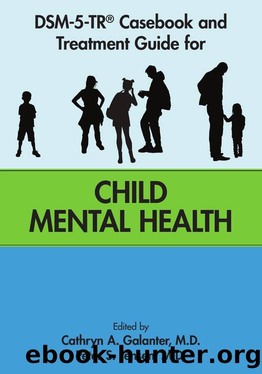 DSM-5-TRÂ® Casebook and Treatment Guide for Child Mental Health by Cathryn A. Galanter; Peter S. Jensen
