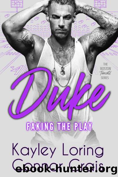 DUKE: Faking the Play (The Boston Tomcats Book 3) by Kayley Loring & Connor Crais