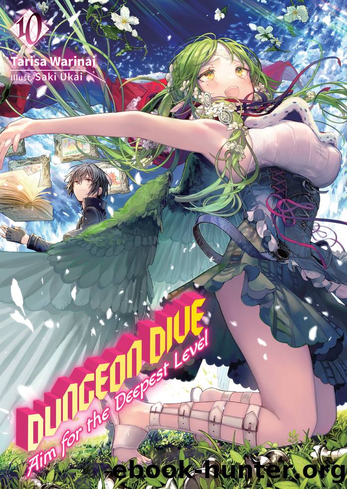 DUNGEON DIVE: Aim for the Deepest Level Volume 10 by Tarisa Warinai